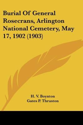 Burial Of General Rosecrans, Arlington National Cemetery, May 17, 1902 (1903)