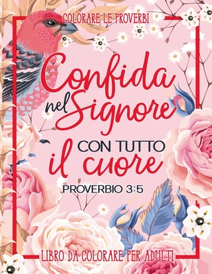 Colorare Le Proverbi: Libro Da Colorare Per Adulti