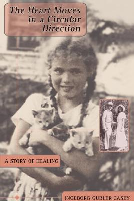 The Heart Moves in a Circular Direction: A Story of Healing