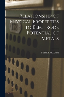 Relationship of Physical Properties to Electrode Potential of Metals