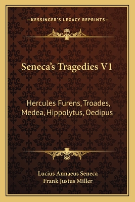 Seneca's Tragedies V1: Hercules Furens, Troades, Medea, Hippolytus, Oedipus