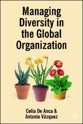 Managing Diversity in the Global Organization: Creating New Business Values