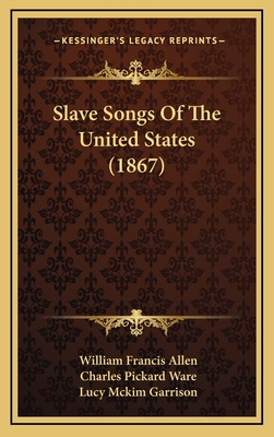 Slave Songs Of The United States (1867)