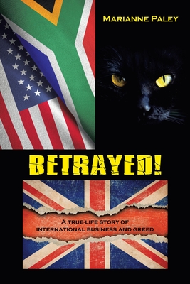 Betrayed!: A True-Life Story of International Business and Greed