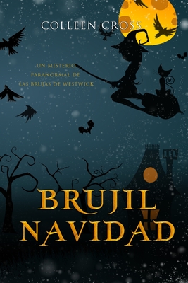 Brujil Navidad: Un misterio paranormal de las brujas de Westwick #4