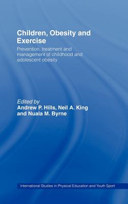 Children, Obesity and Exercise: Prevention, Treatment and Management of Childhood and Adolescent Obesity