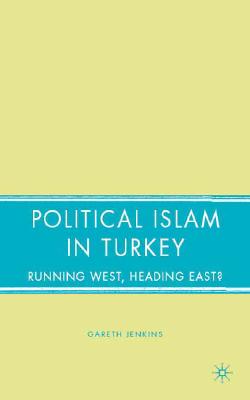 Political Islam in Turkey: Running West, Heading East?