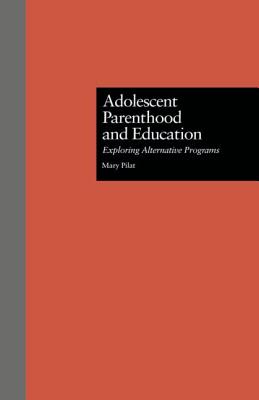 Adolescent Parenthood and Education: Exploring Alternative Programs