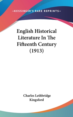 English Historical Literature In The Fifteenth Century (1913)