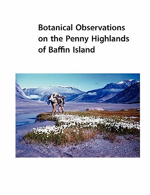 Botanical Observations on the Penny Highlands of Baffin Island: A historical document