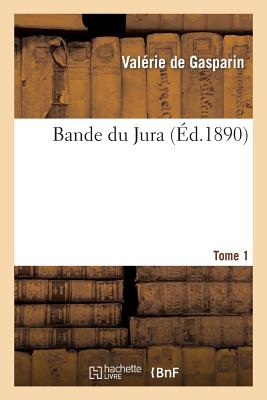 Bande Du Jura. Tome 1