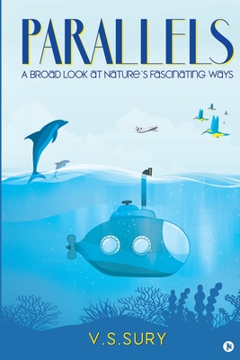 Parallels: A Broad Look at Nature's Fascinating Ways