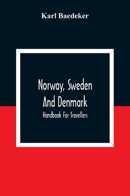 Norway, Sweden And Denmark: Handbook For Travellers
