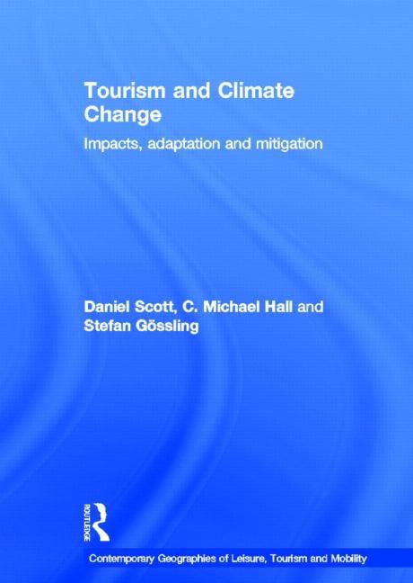 Tourism and Climate Change: Impacts, Adaptation and Mitigation