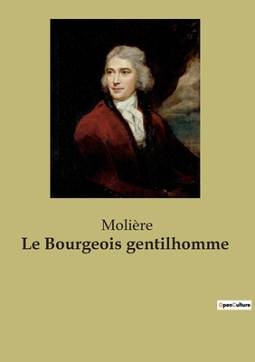 Le Bourgeois gentilhomme: Une exploration satirique des aspirations sociales et des illusions de grandeur