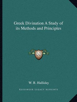 Greek Divination A Study of its Methods and Principles