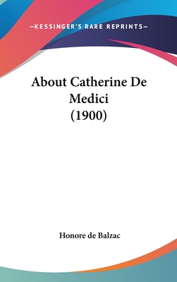About Catherine De Medici (1900)