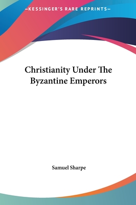 Christianity Under The Byzantine Emperors