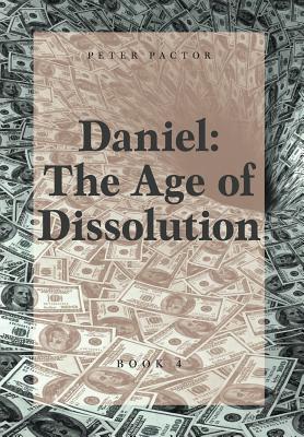 Daniel: The Age of Dissolution