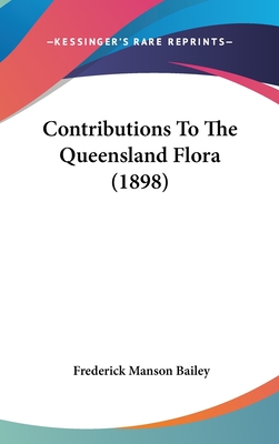Contributions To The Queensland Flora (1898)