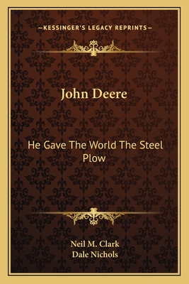 John Deere: He Gave The World The Steel Plow