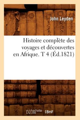 Histoire complète des voyages et découvertes en Afrique. T 4 (Éd.1821)