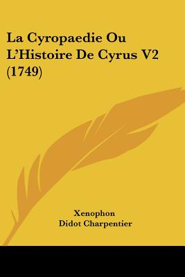 La Cyropaedie Ou L'Histoire De Cyrus V2 (1749)