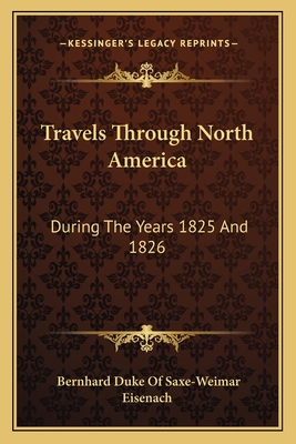 Travels Through North America: During The Years 1825 And 1826