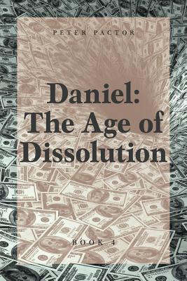 Daniel: The Age of Dissolution