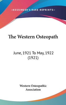 The Western Osteopath: June, 1921 To May, 1922 (1921)