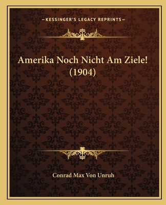 Amerika Noch Nicht Am Ziele! (1904)
