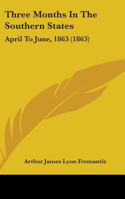 Three Months In The Southern States: April To June, 1863 (1863)