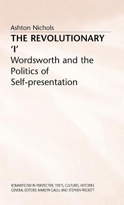 The Revolutionary 'i': Wordsworth and the Politics of Self-Presentation