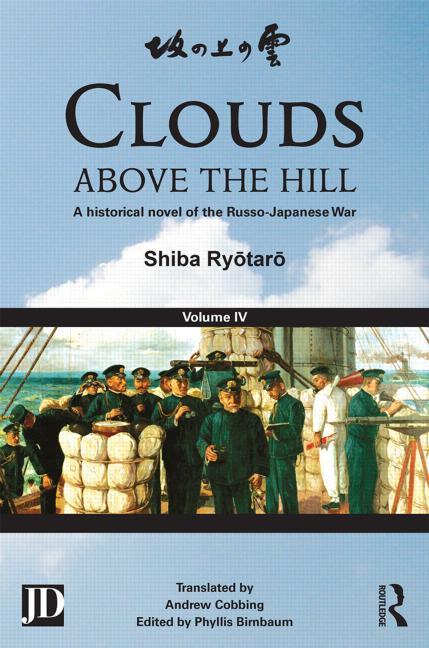 Clouds Above the Hill: A Historical Novel of the Russo-Japanese War, Volume 4