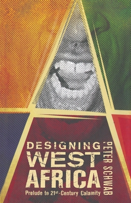 Designing West Africa: Prelude to 21st Century Calamity
