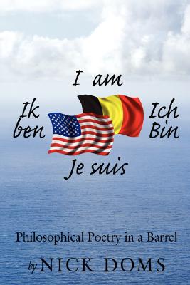 I am, Ik ben, Ich Bin, Je suis: Philosophical Poetry in a Barrel