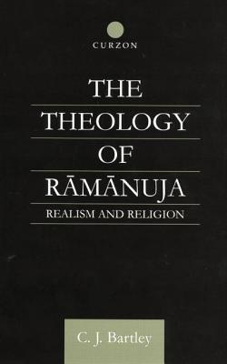 The Theology of Ramanuja: Realism and Religion