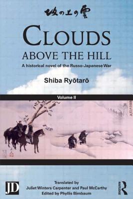 Clouds Above the Hill: A Historical Novel of the Russo-Japanese War, Volume 2