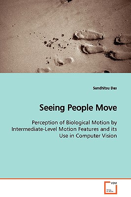 Seeing People Move Perception of Biological Motion by Intermediate-Level Motion Features and its Use in Computer Vision