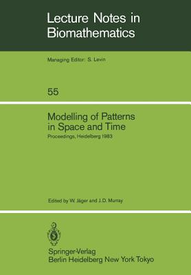 Modelling of Patterns in Space and Time: Proceedings of a Workshop Held by the Sonderforschungsbereich 123 at Heidelberg July 4-8, 1983