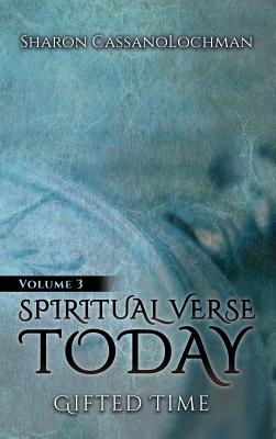 Spiritual Verse Today: Gifted Time Volume III