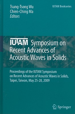 Iutam Symposium on Recent Advances of Acoustic Waves in Solids: Proceedings of the Iutam Symposium on Recent Advances of Acoustic Waves in Solids, Tai