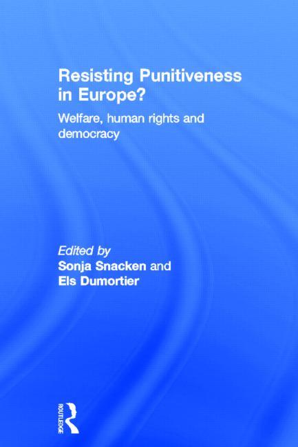 Resisting Punitiveness in Europe?: Welfare, Human Rights and Democracy