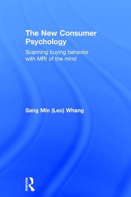 The New Consumer Psychology: Scanning Buying Behavior with MRI of the Mind