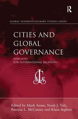 Cities and Global Governance: New Sites for International Relations