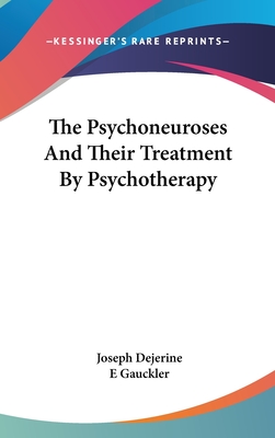 The Psychoneuroses And Their Treatment By Psychotherapy