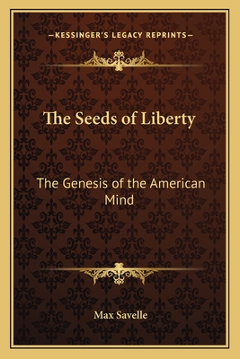 The Seeds of Liberty: The Genesis of the American Mind