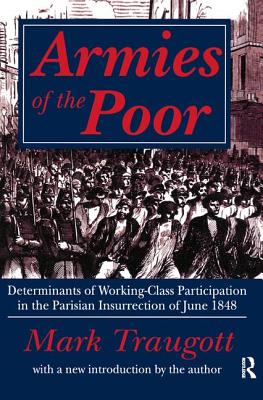 Armies of the Poor: Determinants of Working-Class Participation in in the Parisian Insurrection of June 1848