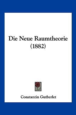 Die Neue Raumtheorie (1882)