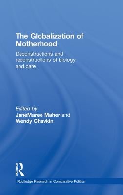 The Globalization of Motherhood: Deconstructions and reconstructions of biology and care